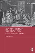 Sex Trafficking in Southeast Asia: A History of Desire, Duty, and Debt