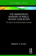 The Abandoned Mission in Public Higher Education: The Case of the California State University
