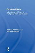 Growing Minds: A Developmental Theory of Intelligence, Brain, and Education
