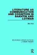 Literature as Communication and Cognition in Bakhtin and Lotman