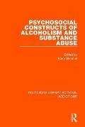 Psychosocial Constructs of Alcoholism and Substance Abuse