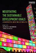 Negotiating the Sustainable Development Goals: A transformational agenda for an insecure world