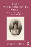 Wollstonecraft's Ghost: The Fate of the Female Philosopher in the Romantic Period