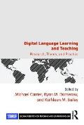 Digital Language Learning and Teaching: Research, Theory, and Practice