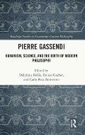 Pierre Gassendi: Humanism, Science, and the Birth of Modern Philosophy