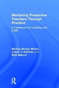 Mentoring Preservice Teachers Through Practice: A Framework for Coaching with CARE