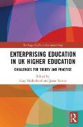 Enterprising Education in UK Higher Education: Challenges for Theory and Practice