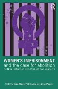 Women's Imprisonment and the Case for Abolition: Critical Reflections on Corston Ten Years On
