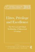 World Yearbook of Education 2015: Elites, Privilege and Excellence: The National and Global Redefinition of Educational Advantage