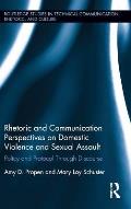 Rhetoric and Communication Perspectives on Domestic Violence and Sexual Assault: Policy and Protocol Through Discourse