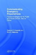 Communicating Emergency Preparedness: Practical Strategies for the Public and Private Sectors, Second Edition