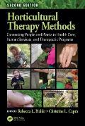 Horticultural Therapy Methods: Connecting People and Plants in Health Care, Human Services, and Therapeutic Programs