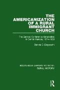 The Americanization of a Rural Immigrant Church: The General Conference Mennonites in Central Kansas, 1874-1939