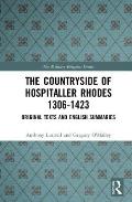 The Countryside of Hospitaller Rhodes 1306-1423: Original Texts and English Summaries
