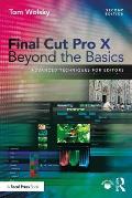 Final Cut Pro X Beyond the Basics: Advanced Techniques for Editors