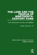 The Land and the People of Nineteenth-Century Cork: The Rural Economy and the Land Question
