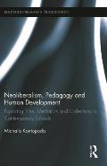 Neoliberalism, Pedagogy and Human Development: Exploring Time, Mediation and Collectivity in Contemporary Schools