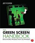 The Green Screen Handbook: Real-World Production Techniques