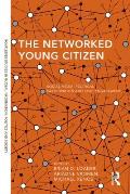 The Networked Young Citizen: Social Media, Political Participation and Civic Engagement