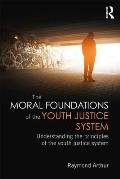 The Moral Foundations of the Youth Justice System: Understanding the principles of the youth justice system