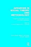 Advances in Social Theory and Methodology (RLE Social Theory): Toward an Integration of Micro- and Macro-Sociologies