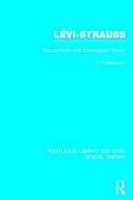 Levi-Strauss (RLE Social Theory): Structuralism and Sociological Theory