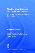 Blacks, Mulattos, and the Dominican Nation