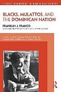 Blacks, Mulattos, and the Dominican Nation