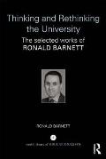 Thinking and Rethinking the University: The selected works of Ronald Barnett