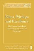 World Yearbook of Education 2015: Elites, Privilege and Excellence: The National and Global Redefinition of Educational Advantage