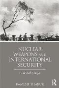 Nuclear Weapons and International Security: Collected Essays