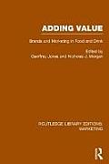 Adding Value (RLE Marketing): Brands and Marketing in Food and Drink