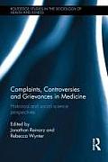 Complaints, Controversies and Grievances in Medicine: Historical and Social Science Perspectives