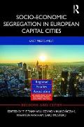 Socio-Economic Segregation in European Capital Cities: East meets West
