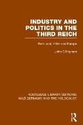 Industry and Politics in the Third Reich (Rle Nazi Germany & Holocaust): Ruhr Coal, Hitler and Europe