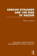 Gregor Strasser and the Rise of Nazism (RLE Nazi Germany & Holocaust)