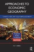 Approaches to Economic Geography: Towards a geographical political economy