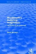Wordsworth's Historical Imagination (Routledge Revivals): The Poetry of Displacement