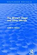 The Modern Stage and Other Worlds (Routledge Revivals)