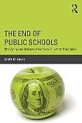 End Of Public Schools The Corporate Reform Agenda To Privatize Education