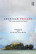American Prisons: Their Past, Present and Future