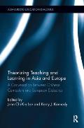 Theorizing Teaching and Learning in Asia and Europe: A Conversation Between Chinese Curriculum and European Didactics