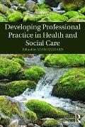 Developing Professional Practice in Health and Social Care