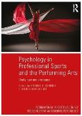 Psychology in Professional Sports and the Performing Arts: Challenges and Strategies