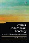 Unusual Productions in Phonology: Universals and Language-Specific Considerations