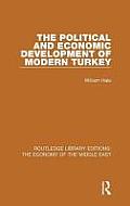 The Political and Economic Development of Modern Turkey (RLE Economy of Middle East)