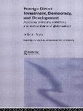 Foreign Direct Investment, Democracy and Development: Assessing Contours, Correlates and Concomitants of Globalization