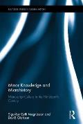 Minor Knowledge and Microhistory: Manuscript Culture in the Nineteenth Century