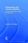 Researching and Teaching Reading: Developing pedagogy through critical enquiry