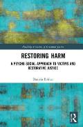 Restoring Harm: A Psychosocial Approach to Victims and Restorative Justice